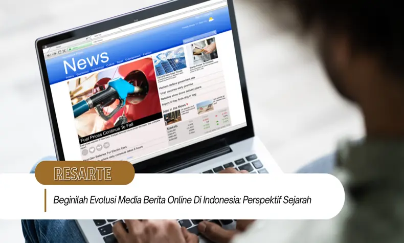 Beginilah Evolusi Media Berita Online Di Indonesia: Perspektif Sejarah
